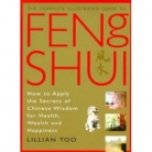 The Complete Illustrated Guide to Feng Shui