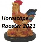 Horoscope Rooster 2021