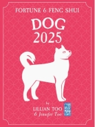 Dog - Lillian Too & Jennifer Too Fortune & Feng Shui 2025